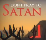 Don't Pray To Satan Steam CD Key