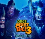Orcs Must Die! 3 - Cold as Eyes DLC EU Steam CD Key