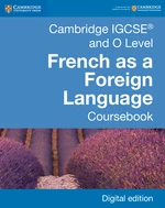 Cambridge IGCSEÂ® and O Level French as a Foreign Language Coursebook Digital Edition