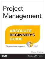 Project Management Absolute Beginner's Guide