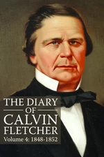 The Diary of Calvin Fletcher, Volume 4