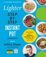 The Lighter Step-By-Step Instant Pot Cookbook