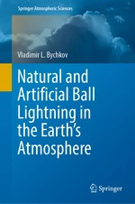 Natural and Artificial Ball Lightning in the Earthâs Atmosphere