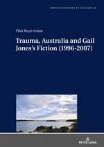 Trauma, Australia and Gail Jonesâs Fiction (1996-2007)