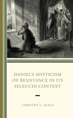 Danielâs Mysticism of Resistance in Its Seleucid Context
