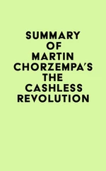 Summary of Martin Chorzempa's The Cashless Revolution