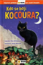 Báječné příběhy pro malé čtenáře - Kdo se bojí kocoura? - Dita Křišťanová