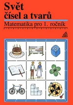 Svět čísel a tvarů 1.r. Učebnice - Matematika pro 1.r. ZŠ