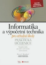 Informatika a výpočetní technika pro SŠ - Praktická učebnice