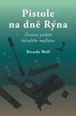 Pistole na dně Rýna - Ricardo Wolf - e-kniha