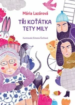 Tři koťátka tety Mily - Mária Lazárová, Simona Čechová