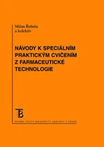 Návody k speciálním praktickým cvičením z farmaceutické technologie - Řehula Milan