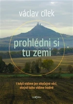 Prohlédni si tu zemi - Václav Cílek, Vladimír Kokolia