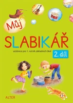Můj SLABIKÁŘ 2. díl - Zuzana Pospíšilová, Lenka Bradáčová, Hana Rezutková