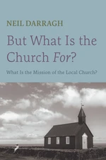 But What Is the Church For?