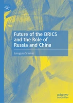 Future of the BRICS and the Role of Russia and China