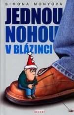 Jednou nohou v blázinci - Simona Monyová, Jiří Sláma