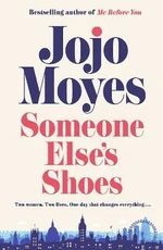 Someone Else´s Shoes - Jojo Moyes