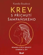 Krev s příchutí šampaňského (Defekt) - Kamila Boudová