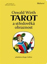 Tarot a středověká obraznost - Oswald Wirth