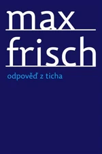 Odpověď z ticha - Max Frisch