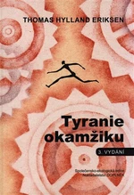 Tyranie okamžiku - Thomas Hylland Eriksen