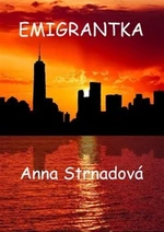 Emigrantka - Anna Strnadová