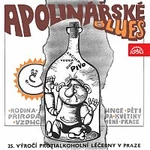 Jaroslav Skála – Apolinářské blues. 25. výročí založení Protialkoholní léčebny v Praze