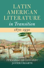 Latin American Literature in Transition 1870â1930
