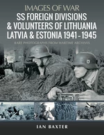 SS Foreign Divisions & Volunteers of Lithuania, Latvia and Estonia, 1941â1945
