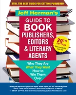 Jeff Hermanâs Guide to Book Publishers, Editors & Literary Agents, 29th Edition