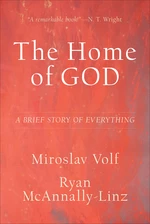 The Home of God (Theology for the Life of the World)