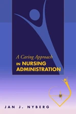 A Caring Approach in Nursing Administration