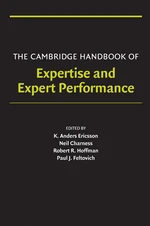 The Cambridge Handbook of Expertise and Expert Performance