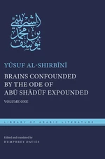 Brains Confounded by the Ode of AbÅ« ShÄdÅ«f Expounded