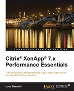 CitrixÂ® XenAppÂ® 7.x Performance Essentials