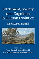 Settlement, Society and Cognition in Human Evolution