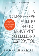 Comprehensive Guide to Project Management Schedule and Cost Control, A