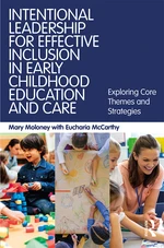 Intentional Leadership for Effective Inclusion in Early Childhood Education and Care