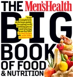 The Men's Health Big Book of Food & Nutrition