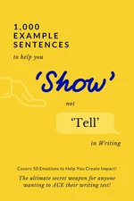 1,000 Example Sentences to Help You 'Show' Not 'Tell' in Writing