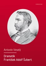 Dramatik František Adolf Šubert - Antonín Veselý - e-kniha