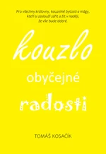 Kouzlo obyčejné radosti - Tomáš Kosačík