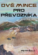 Dvě mince pro Převozníka - Petr Šulc - e-kniha