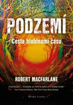 Podzemí - Václav Cílek, Robert Macfarlane - e-kniha