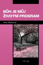 Bůh je můj životní program - Jana Sieberová - e-kniha