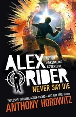 Never Say Die - Anthony Horowitz