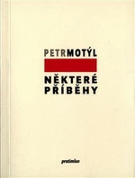 Některé příběhy - Petr Motýl