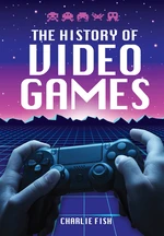 The History of Video Games