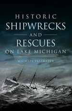 Historic Shipwrecks and Rescues on Lake Michigan